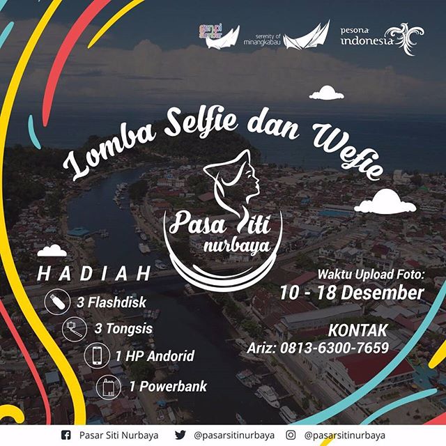 Lomba Selfie dan Wefie Pasa Siti Nurbaya 2017
.
.
Info:
Twitter : @PasaSitiNurbaya 
FB: Pasar Siti Nurbaya
Instagram: @pasarsitinurbaya
Ariz: 0813-6300-7659