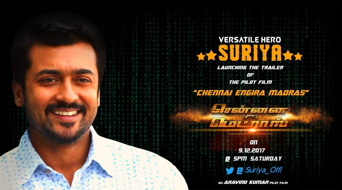 Versatile Hero .@Suriya_offl  will be launching the trailer of pilotFILM #CHENNAIengiraMADRAS , Directed by @Aravind6kumar tomorrow @ 5 PM. 

It is one of the best pilot film trailer which I have seen in recent times.