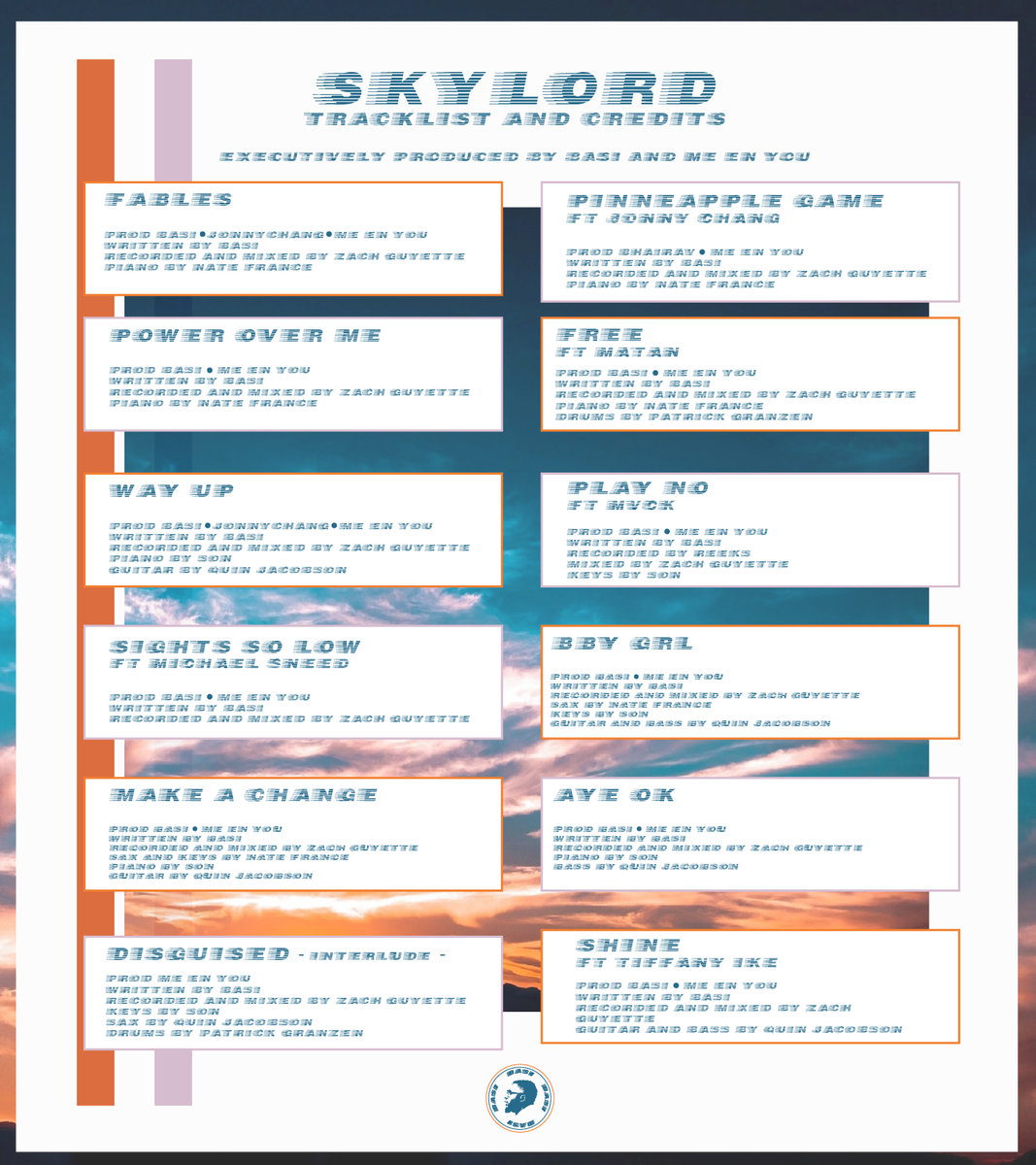 Skylord 

prod 
Basi
<a href="/MeEnYouTheBand/">ME eN YOU</a> 
@thachanggang 
<a href="/beatsbhairav/">Thouxanbanfauci</a> 

ft
@LilSnickerfoot 
@thachanggang 
<a href="/noahmatan/">Mr. Toonice</a> 
@HeyMvck 
<a href="/IkeSpeaks/">Tiff</a> 

December 10