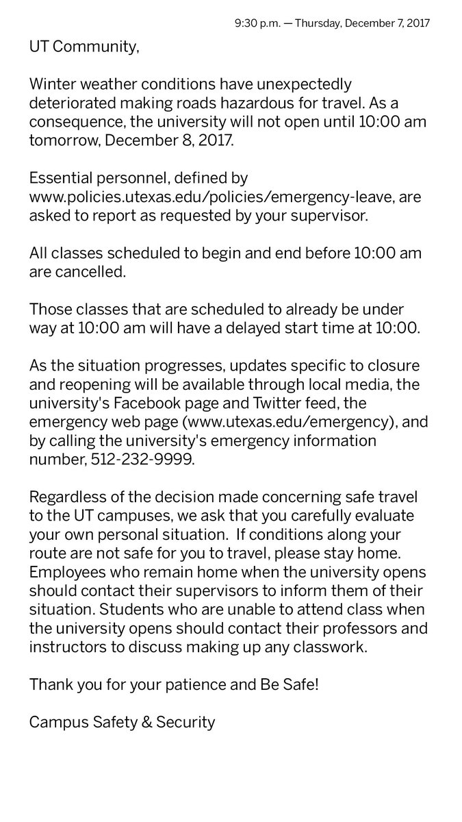 UTAustin's tweet image. Winter weather conditions have unexpectedly deteriorated making roads hazardous for travel. As a consequence, the university will not open until 10:00 am tomorrow, December 8, 2017.