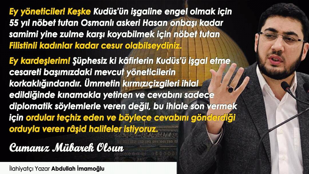 a_imamoglu_'s tweet photo. Ümmetin kırmızıçizgileri ihlal edildiğinde kınamakla yetinen değil, bu ihlale son vermek için #ordular teçhiz eden #râşid #halifeler istiyoruz.
Kudüs “İsrail’e” #başkent değil, #mezar olacaktır!
İlahiyatçı - Yazar
Abdullah İmamoğlu
Cumanız Mübarek Olsun
#cuma #namaz https://t.co/9DDTOgaVBp
