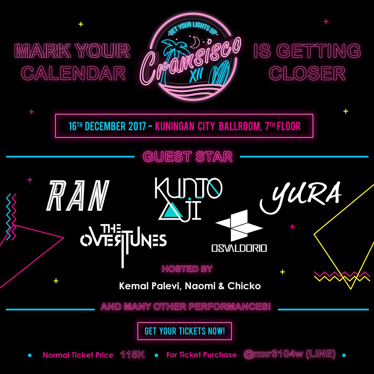 CRAMSISCO XII “Get Your Lights Up!” 16th of December 2016 at Kuningan City Ballroom! 

There’ll be performances by RAN, Yura Yunita, Kunto Aji, The Overtunes, Osvaldorio, Kemal Palevi, Naomi and Chicko &amp; other performances! 

For ticket purchase: @MXR3104W (LINE)  #CRAMSISCOXII