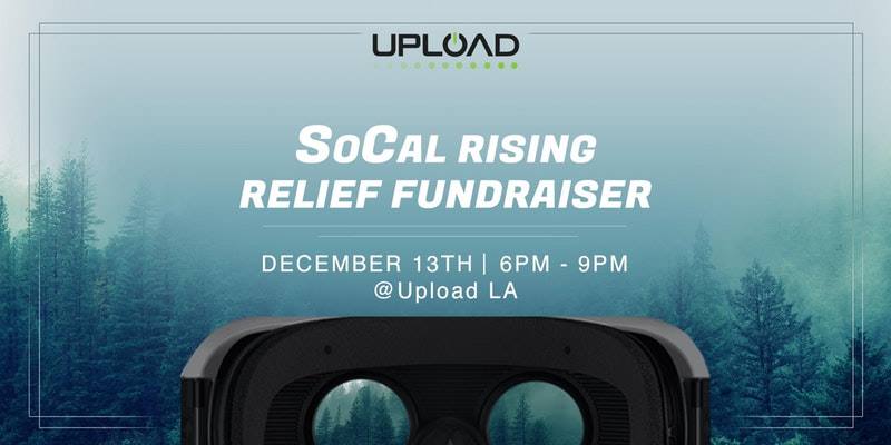 Join us from 6-9pm on Dec 13th at Upload LA to support the victims of the SoCal fires. It will be an evening of live music, food & drink, XR demos, donation stations, and more. 100% of proceeds will be donated to support the wildfire-impacted communities. bit.ly/2jqONca
