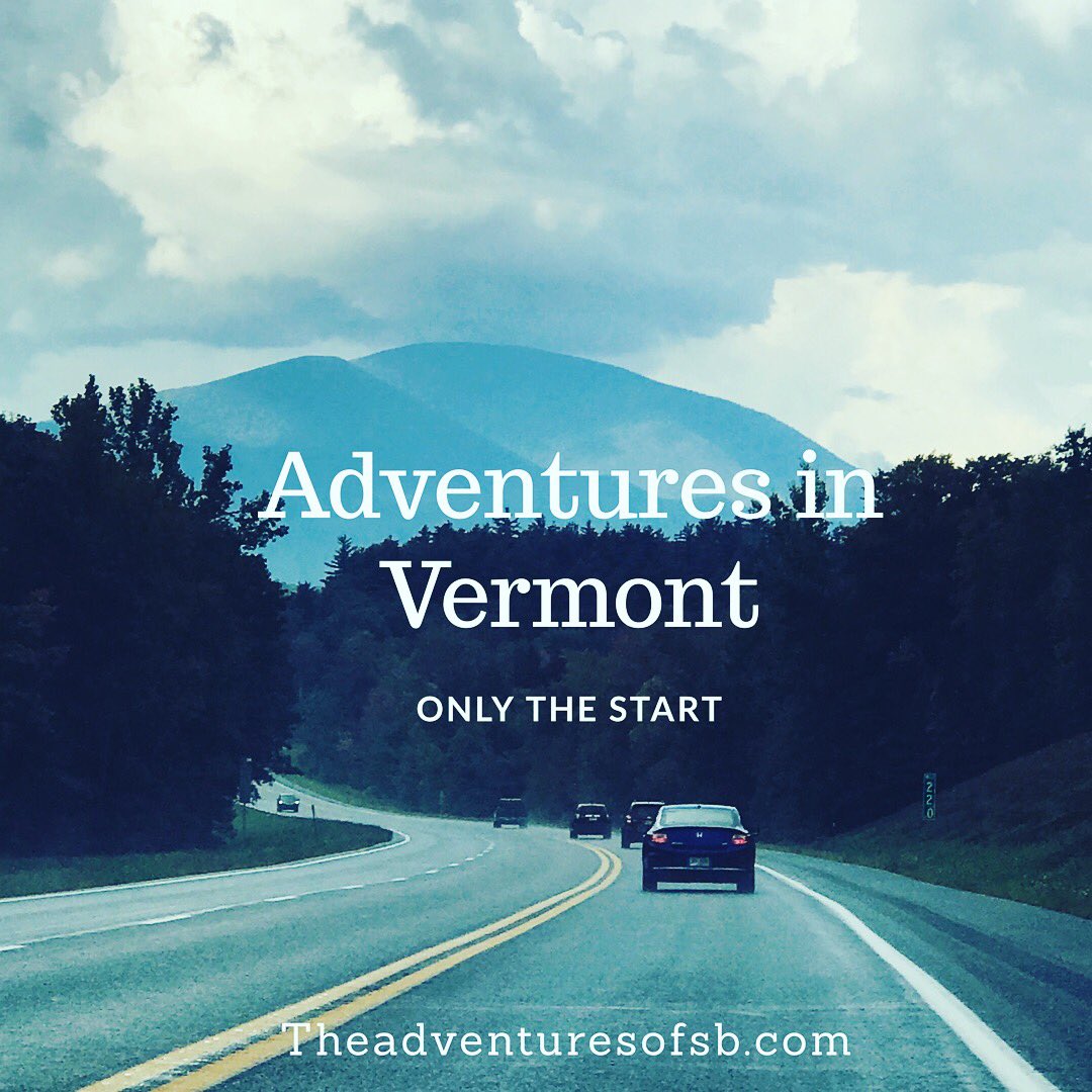 The adventures in Vermont! Only the start! theadventuresofsb.com/adventures-in-… #AdventureSpots