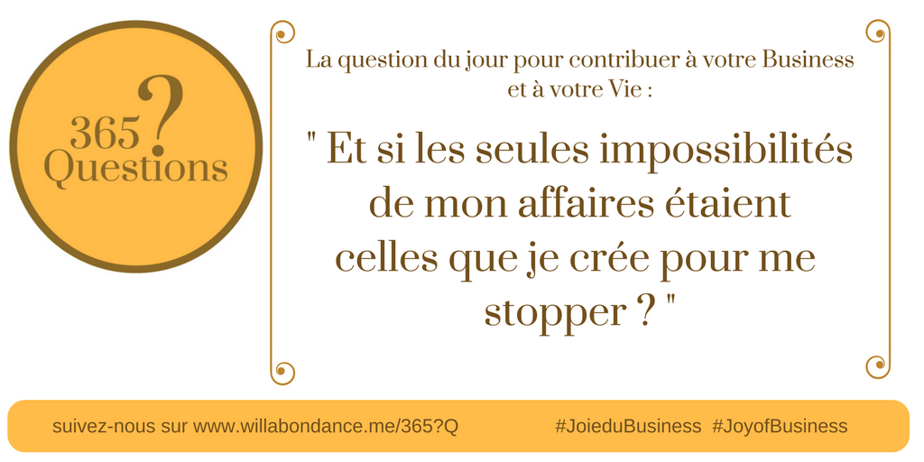 pequignot_guy's tweet photo. #365Questions #Business : Et si les seules impossibilités de mon affaires étaient celles que je crée pour me stopper ? #JoieduBusiness #JoyofBusiness https://t.co/b7L52DB9sW