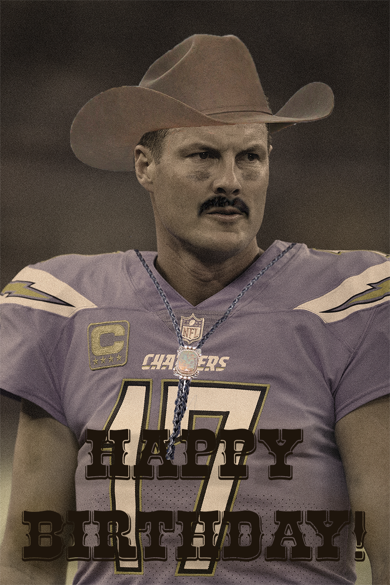 Happy birthday to this rootin\, tootin\ QB, Philip Rivers!  