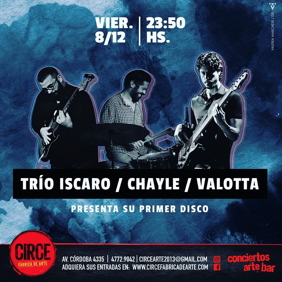 Trio Iscaro/Chayle/Valotta presenta su primer disco. | entradas a la venta en circefabricadearte.com