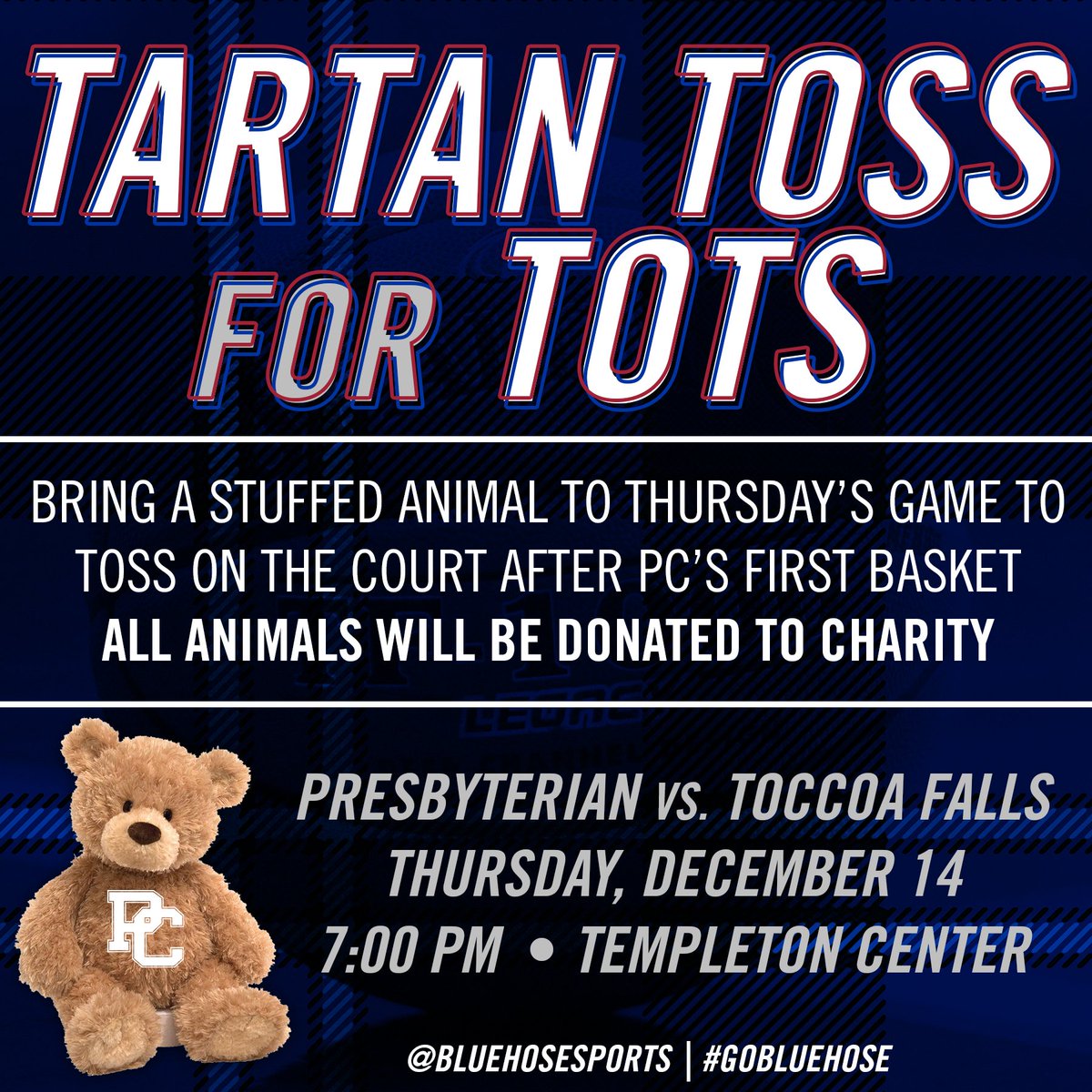 BlueHoseSports's tweet image. #TartanToss for Tots

Fans, while you&apos;re out doing holiday shopping this weekend pick up a stuffed animal and bring it to Thursday&apos;s @BlueHoseHoops game

Then, after PC&apos;s first basket of the game, toss on the court! All animals will be donated to charity!

#GoBlueHose