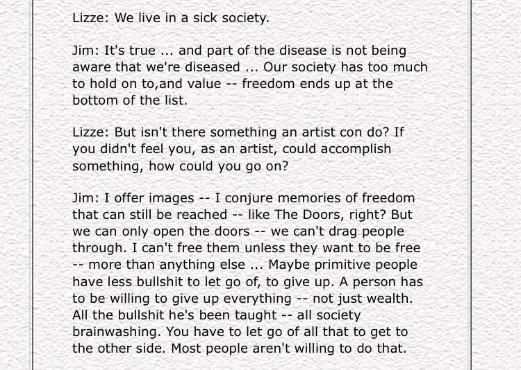 Jim Morrison has been one of my biggest influences in my music and my personal life. In this interview he speaks the exact truth that I wish to spend the rest of my life existing by, and in doing so becoming a living example for others. Will you?
