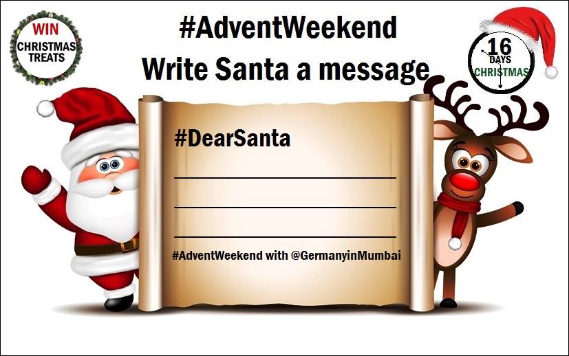 GermanyinMumbai's tweet photo. It's #AdventWeekend: #WIN #Christmas Treats!
Write a msg to #DearSanta or #LieberSanta & stand a chance 2 win.
Follow us.
Use hashtag #AdventWeekend with @GermanyinMumbai
Begin tweet wit #DearSanta or #LieberSanta & write ur msg in English or German
#Contest ends Dec 11 https://t.co/VWvIV3M9Ne