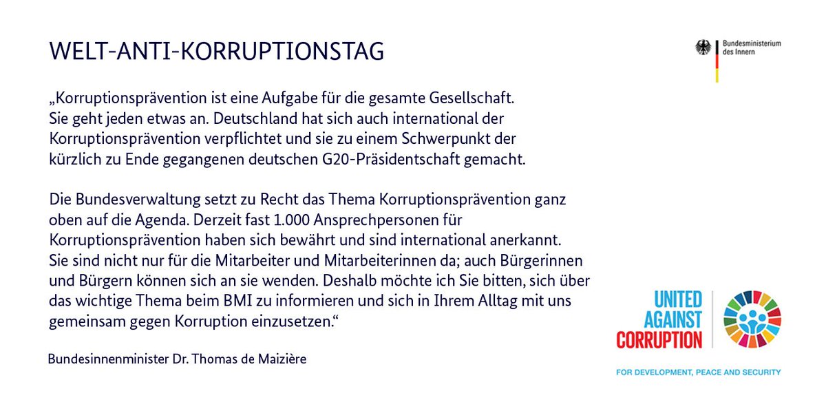 "Die Bundesverwaltung setzt zu Recht das Thema Korruptionsprävention ganz oben auf die Agenda. Derzeit fast 1.000 Ansprechpersonen für Korruptionsprävention haben sich bewährt und sind international anerkannt. 
Sie sind nicht nur für die Mitarbeiter und Mitarbeiterinnen da; auch Bürgerinnen und Bürgern können sich an sie wenden."
