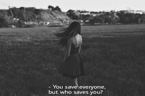 panicinthesoul's tweet image. Ты спасёшь каждого, но кто спасёт тебя?