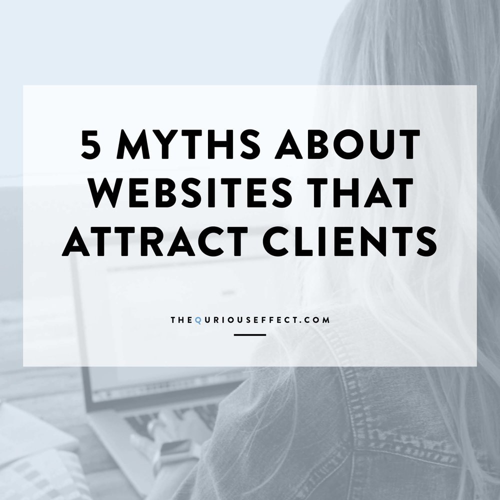 5 Myths about Websites that Attract Clients via <a href="/QuriousEffect/">Sharon Newsom</a> bit.ly/2ji3cus #squarespace #design #webdesign #blogger #business #marketing #website