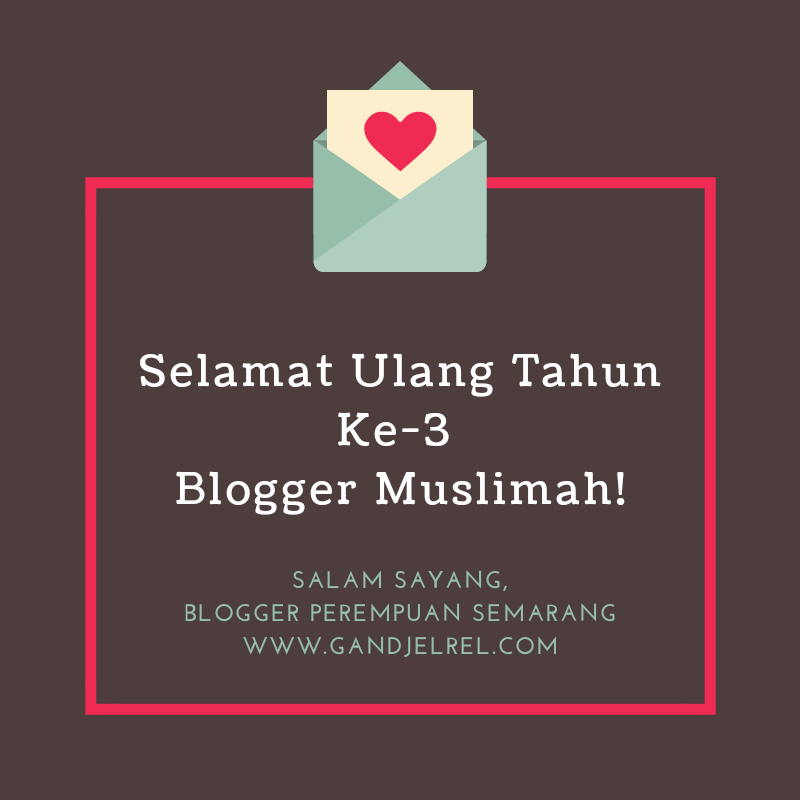 gandjelrel's tweet photo. Selamat Ulang Tahun! #BloggerMuslimah @blogmuslimah_id #milad3bloggermuslimah https://t.co/C6BIsA7JD6