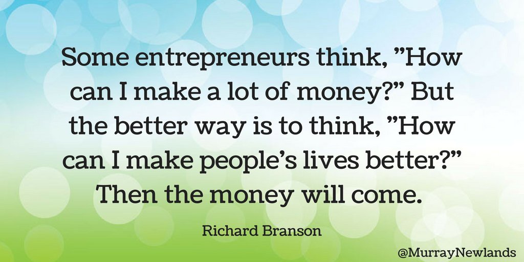 MurrayNewlands's tweet image. Some entrepreneurs think, "How can I make a lot of money?" A better way to think is, "How can I make people's lives better?" Then the money will come. -- Richard Branson
#Motivation
#Inspiration