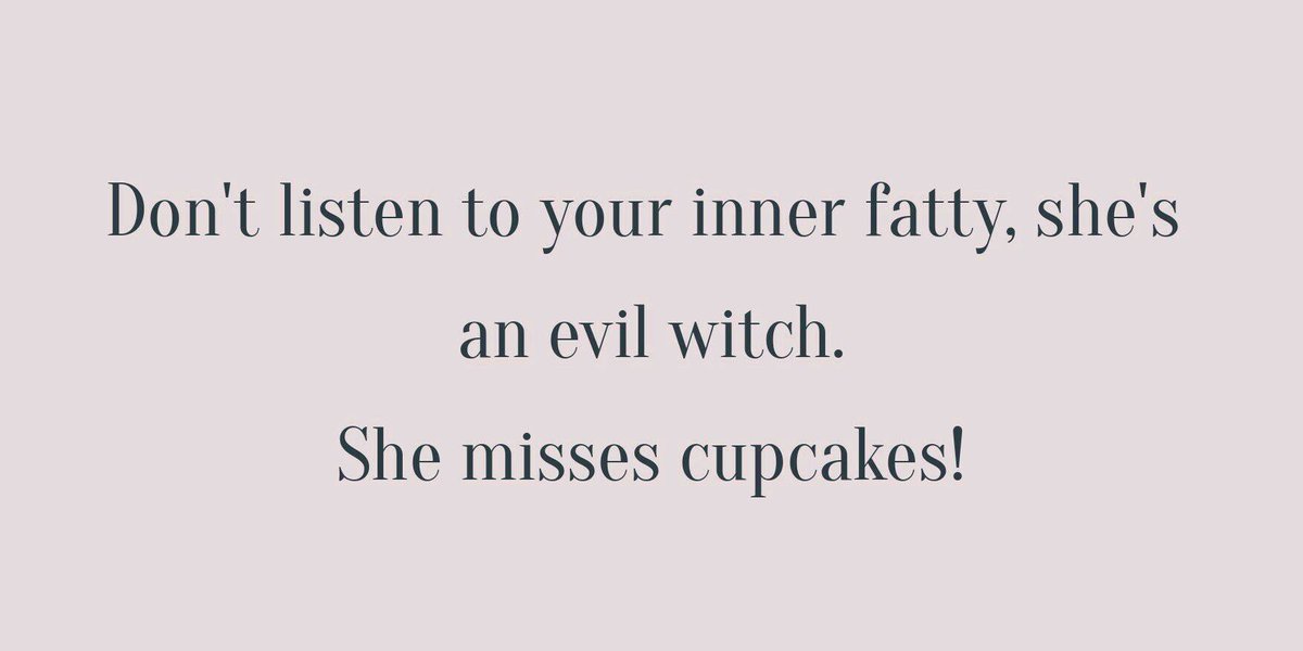 perimilo's tweet image. Don't listen to your inner fatty, she's an evil witch. She misses cupcakes! #MondayMotivation #fitness #quote