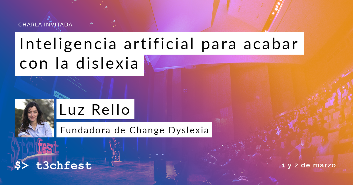 T3chFest's tweet photo. Antes de lo que os esperabais: ¡Primera confirmación del programa de T3chFest 2018! 🎉

@luzrello estará con nosotros hablando de su proyecto @changedyslexia. https://t.co/tPs999wRAt