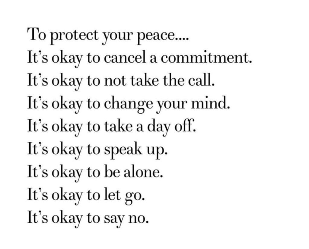 “It’s okay to protect my peace.”“It’s okay to say, ‘No.’”“It’s okay to let go.”