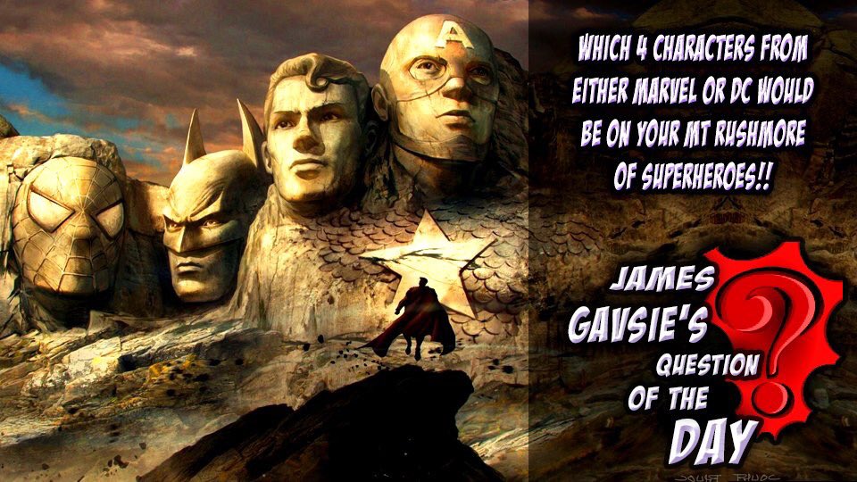 #QuestionOfTheDay: Which characters from #Marvel or #DCComics would you put on your version of Mt. Rushmore? #Avengers #JusticeLeague #Batman #Superman #Spiderman #WonderWoman