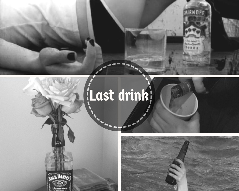 "last drink"