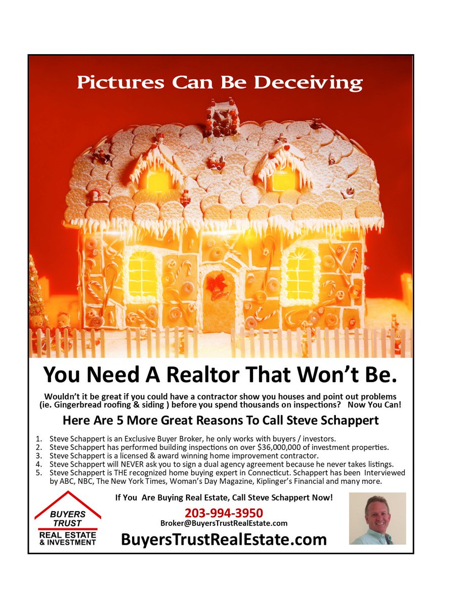 Pictures Can Be Deceiving
You Need A Realtor That Won’t Be. 
Wouldn’t it be great if you could have a contractor show you houses &amp; point out problems (ie. Gingerbread roofing &amp; siding ) before you spend thousands on inspections? Now You Can! 
203-994-3950 BuyersTrustRealEstate.com