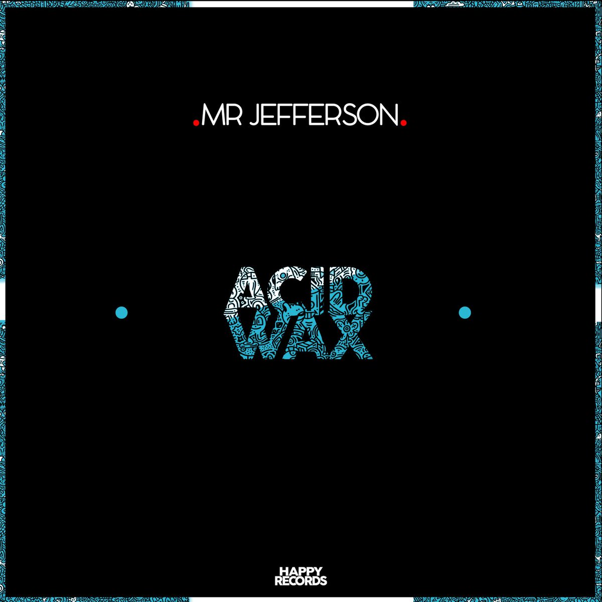 Happy_Records's tweet photo. #HR135 @MrJeffersonLive - Acid Wax EP 
Supported by Wade, Jamie Jones, Joseph Capriati, Richie Hawtin . . . 

" Happy Music For Happy People! " 😎

Grab your copy: 
https://t.co/H8KpITBKPI https://t.co/O4FsG4xFpl