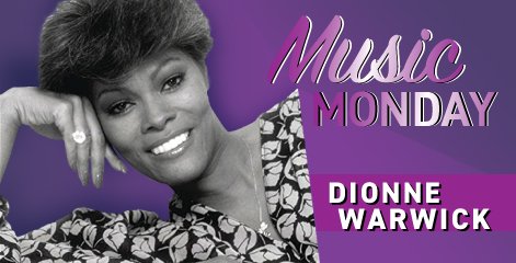 New Blog Post:  Music Monday: Happy Birthday, Dionne Warwick!  