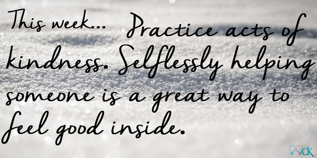 CKPositivePsy's tweet photo. This week...
Practice acts of #kindness. Selflessly helping someone is a great way to feel good inside.
Let us know how it went! :)
#weeklychallenge #doit #ckpositivepsychology #positivepsychology #lifecoach #psychology #change #lifequality #inspiration #motivation #resolution https://t.co/QyJOAjMIop