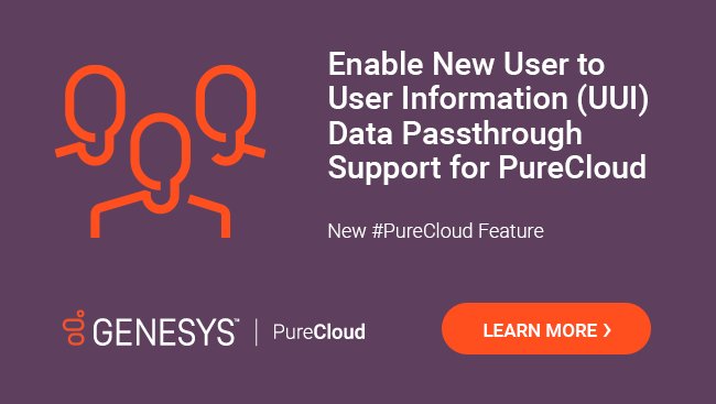 Genesys's tweet photo. Let’s get technical! UUI Data Passthrough Support just released for #PureCloud! Now you can bundle key/value pairs and pass that information within calls to external systems.  https://t.co/3kC5IM4Bm7 #SaaS #Cloud https://t.co/gbVCGYv2qV