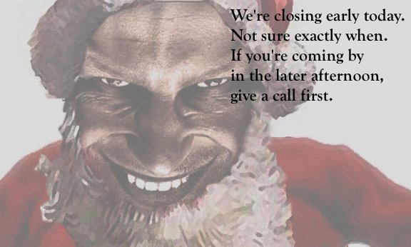 We're open today, but are closing early. Playing it by ear so if you're coming in the later afternoon, please call ahead.