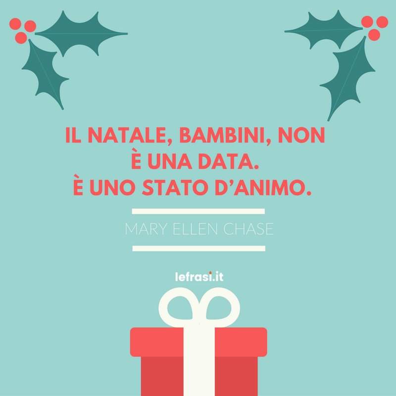 Frasi Natale Bimbi.Lefrasi It On Twitter Il Natale Bambini Non E Una Data E Uno Stato D Animo Mary Ellen Chase Https T Co Fpteuuuygh