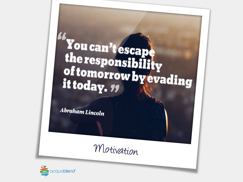 acquablend's tweet photo. You cant escape responsibility tomorrow by evading it today #acquablend #health #fitness #gym #diet #love https://t.co/E0C5yTUWc9