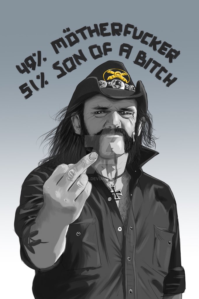 - happy f n birthday, Lemmy Kilmister! 