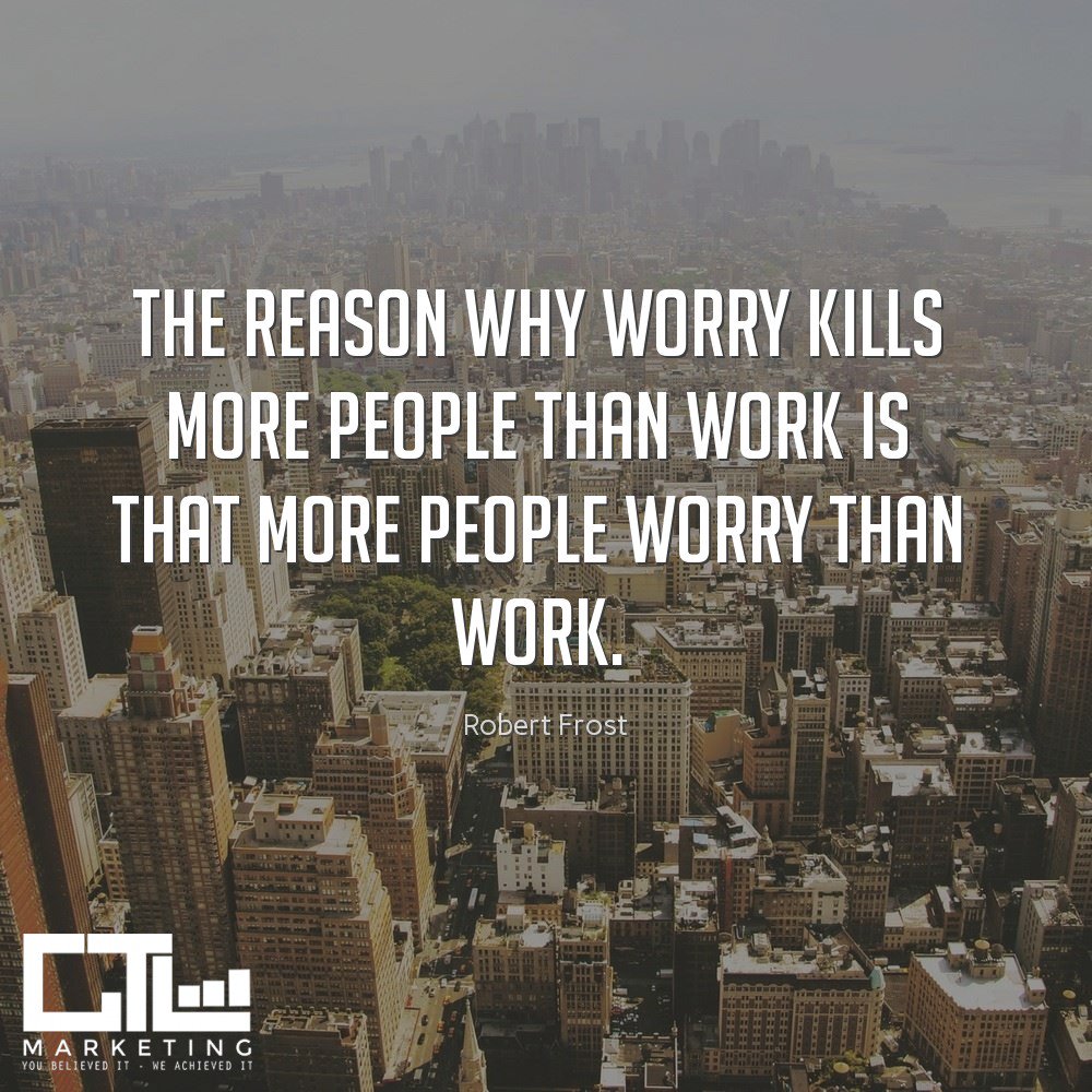 GTL_Marketing's tweet photo. #QOTD - The reason why worry kills more people than work is that more people worry than work. https://t.co/xoiMzj9Xf5