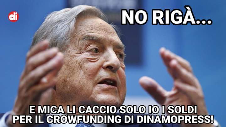 PaoloScanga's tweet photo. @ArturoParco @atominobipbip #soros finanzia @DinamoPress. Nonostante questo abbiamo ancora bisogno https://t.co/j5uLxHJnHK