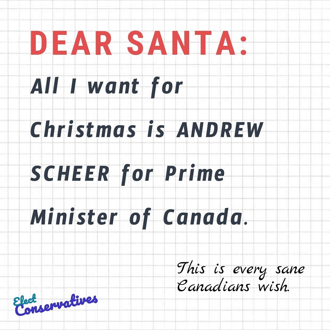 DEAR SANTA: 

All I want for Christmas is <a href="/AndrewScheer/">Andrew Scheer</a> For Prime Minister of #Canada 

<a href="/CPC_HQ/">Conservative Party</a> #MerryChristmas #cpc #cdnpoli