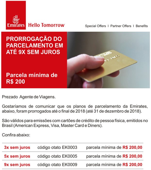 EMIRATES
Planos de PARCELAMENTO foram PRORROGADOS até final de 2018
images.mailnews.com.br/mail/EK-69-201…
#EMIRATES #PlanosdePARCELAMENTO #FLYEMIRATES #EMIRATESAIRLINES #Planos #PARCELAMENTO #PRORROGADOS #MAILNEWS