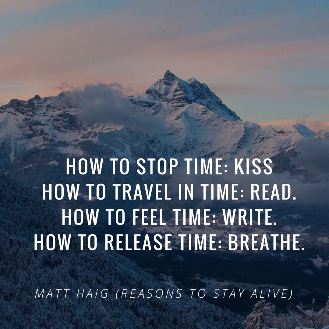 HanMacdougall06's tweet photo. How to stop time: Kiss.
How to travel in time: Read.
How to feel time: Write.
How to release time: Breathe.

Matt Haig @thetimekeeperco https://t.co/3XXM6UIf3W