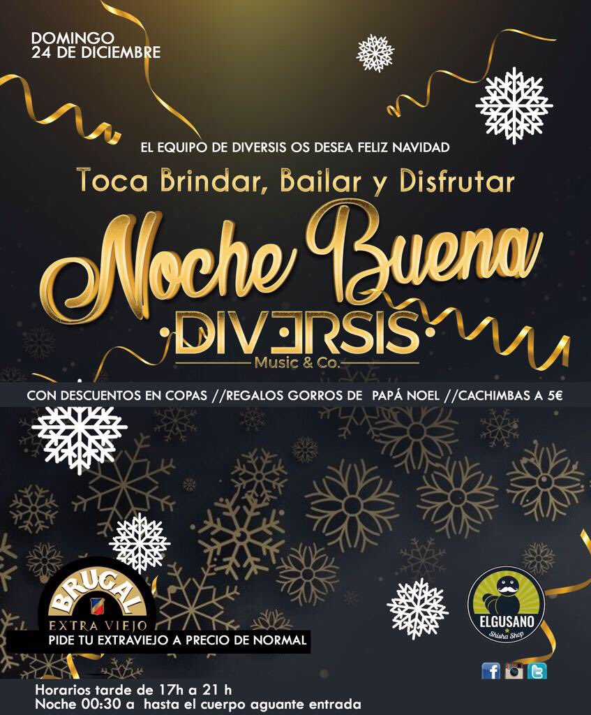 🔹 *NOCHEBUENA DIVERSIS* 🔹

➡ Regalos Brugal 🤩
➡ Gorros Navidad🎅🏼
➡ Cachimbas a 5€🌀
➡ La mejor MÚSICA comercial🎶

// *Las grandes noches se viven en DIVERSIS* //