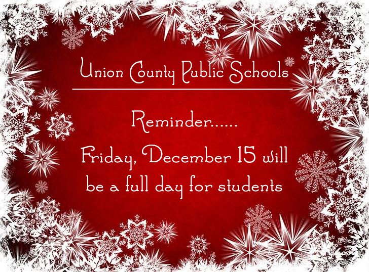 UnionCounty4's tweet photo. Reminder.......Friday, December 15 will be a full day for Union County students. https://t.co/vmwGVu0fOL