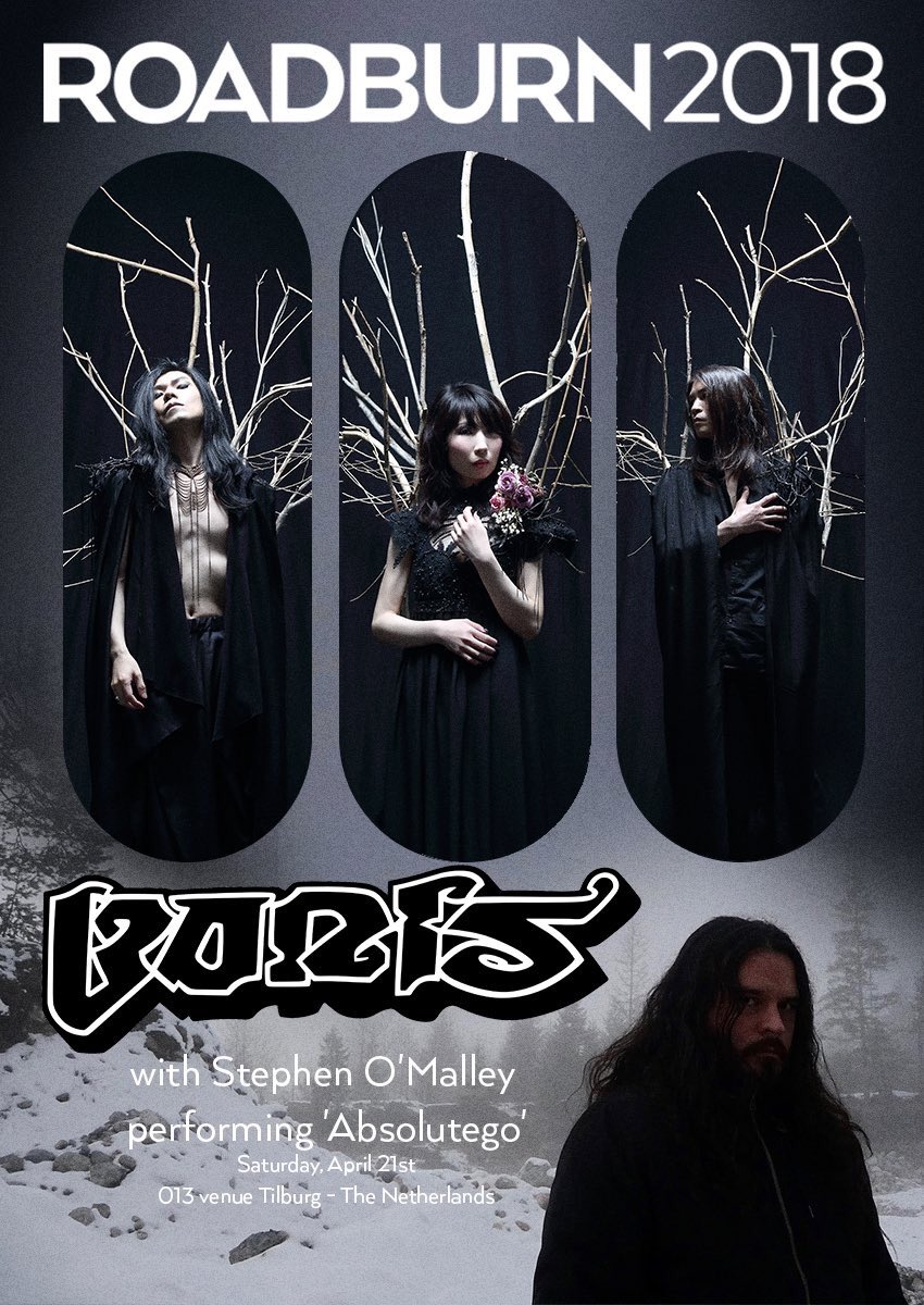 Just announced : Boris with Stephen O'Malley perfoming "Absolutego(1996)"
at Roadburn 2018
Saturday April 21st
013 venue, Tilburg - The Netherlands