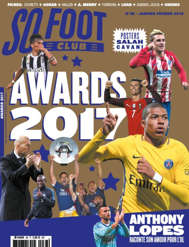 Le SO FOOT CLUB #38 vient de débarquer en kiosque.
Au menu : les hommes de l'année 2017 + Anthony Lopes qui raconte son amour de l'OL + posters de Salah &amp; Cavani...
