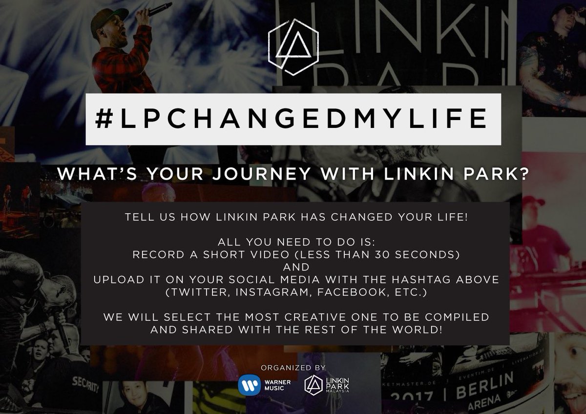LinkinParkMsia's tweet photo. What’s your journey with LINKIN PARK?

In conjuction of “One More Light Live” release tomorrow, Warner Music Malaysia want to do a dedication video for @linkinpark and WE WANT YOU to be apart of it! 

Details on the photo below. 

Make sure you use the hashtag: #LPCHANGEDMYLIFE https://t.co/JSxy1718Wj
