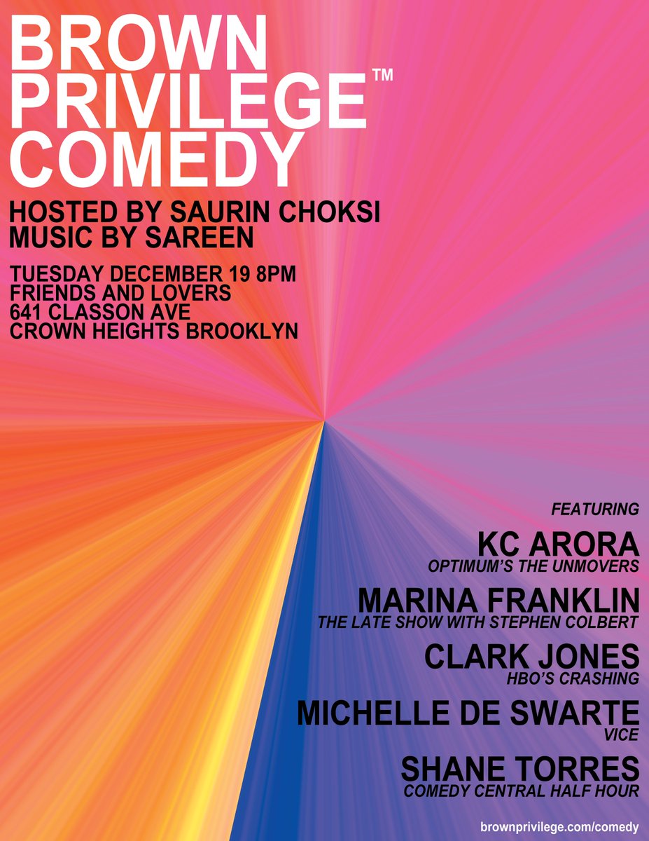 sareeny's tweet photo. TUESDAY 12/19 
#BrownPrivilegeComedy 24

FEAT. @kcGOTideas @marinayfranklin @theeclarkjones @Mishdeswarte @shanetorres 

HOST @saurinchoksi 
DJ @sareeny 

8PM @friendsloversbk 
641 CLASSON AVE
#CrownHeights #Brooklyn

#BrownPrivilege https://t.co/LjSK3qvelH