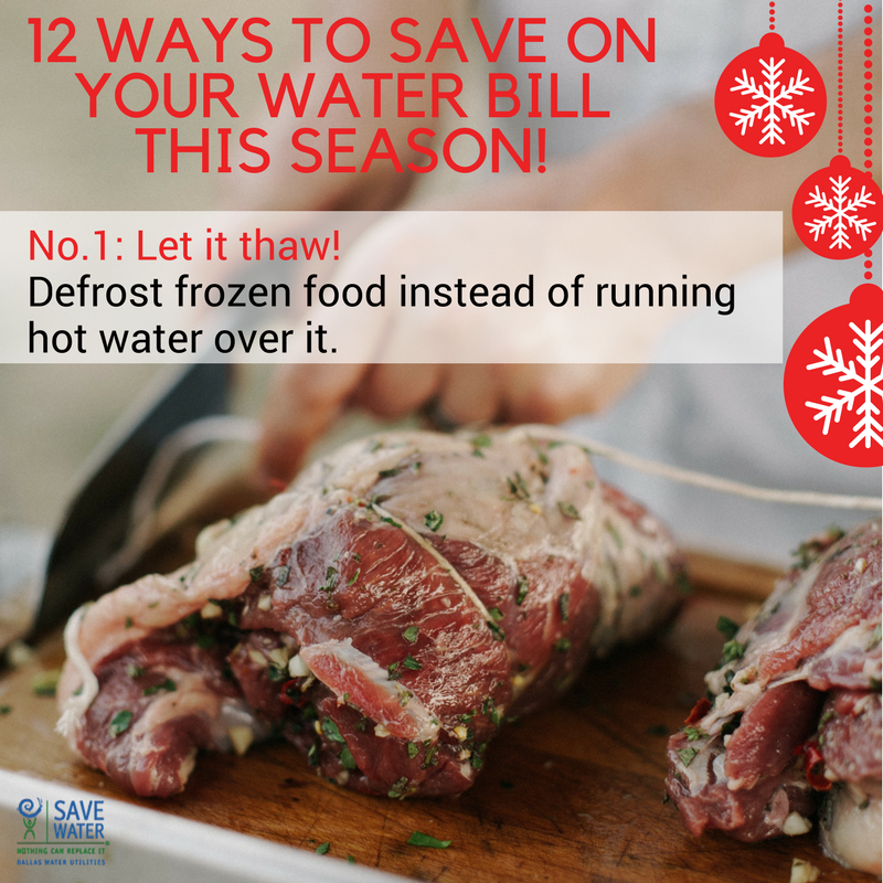 savedallaswater's tweet photo. We are bringing you 12 ways to save on your water bill this holiday season! #SaveDallasWater
No.1: Let it thaw! Defrost frozen food instead of running hot water over it. https://t.co/rYwgDZz1DY