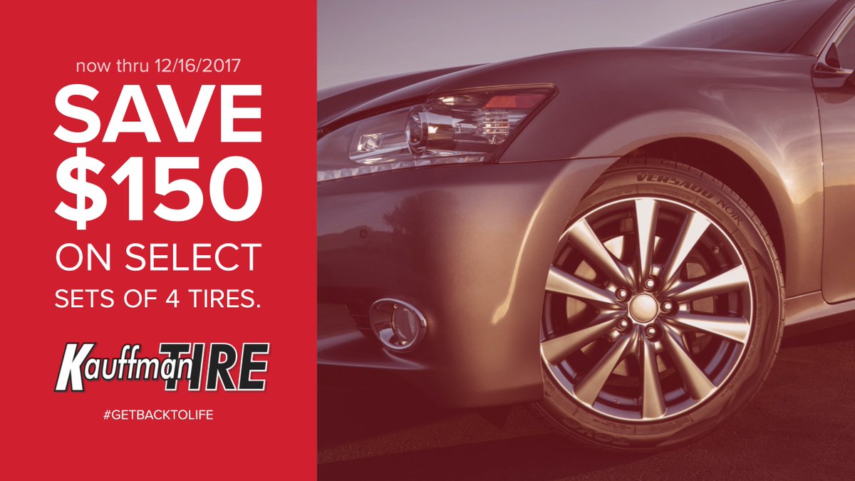 Now thru 12/16/17, at all Kauffman Tires, save $150 on any set of 4 Goodyear, Too, Cooper or Mastercraft Tires. #GetBackToLife #Goodyear #CooperTires #TOYOTIRES #MastercraftTires