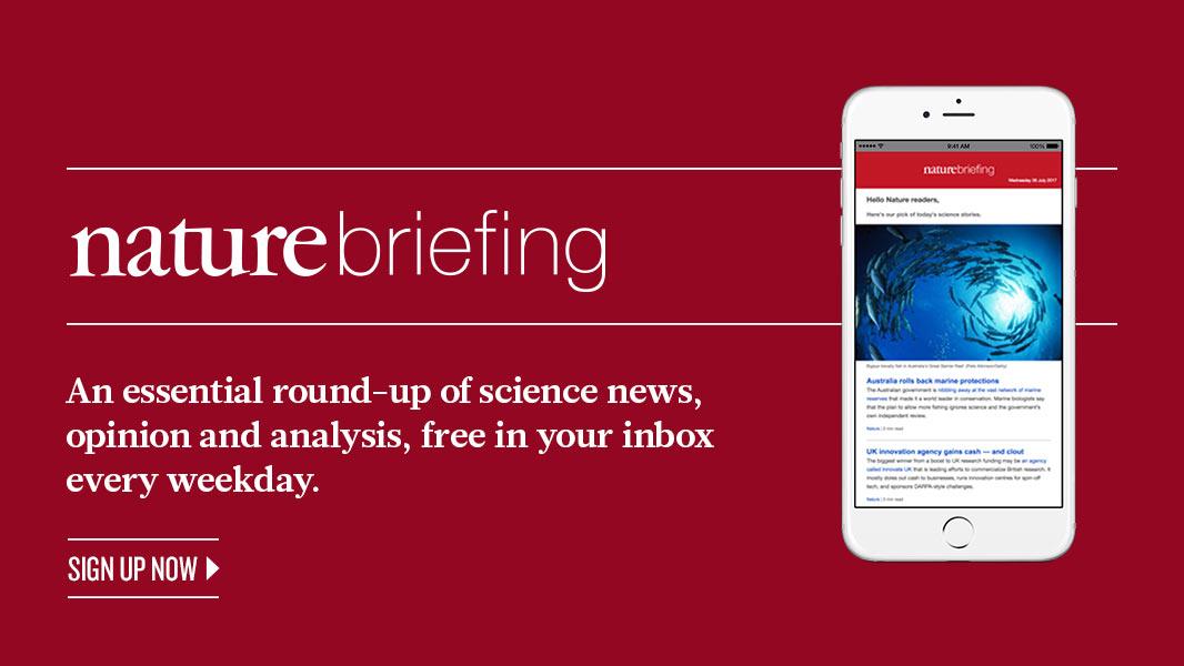 Stay up-to-date with what really matters in the world of science. Get the Nature Briefing delivered to your inbox go.nature.com/2Beqgim