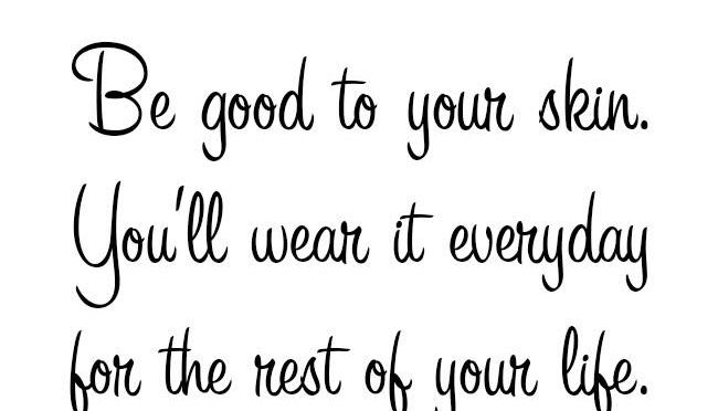 be good to your skin