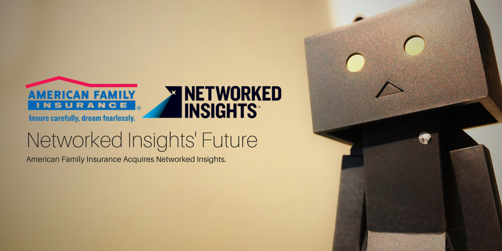 NetInsights's tweet photo. The future is bright! American Family Insurance acquires Networked Insights. Read more here: https://t.co/ocW1cMSJGQ. https://t.co/MwRefaZyks