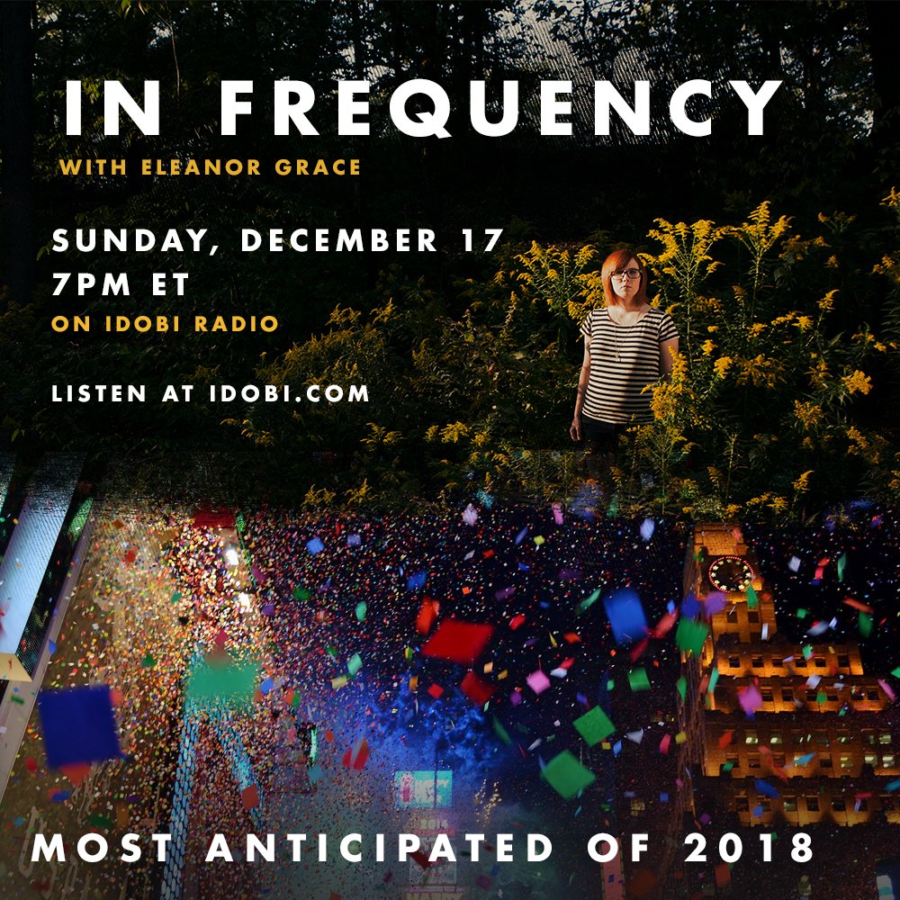 eleanorgrace's tweet photo. Final #InFrequency of the year airs this Sunday on @idobiradio! Running through the 2018 records I'm most excited for - check the tags for a lil preview of what you'll hear 😉 https://t.co/jqIEEy2YQP